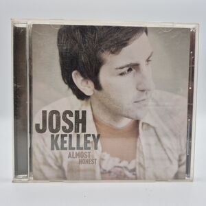 Almost Honest by Josh Kelley (CD, Aug-2005, Hollywood)